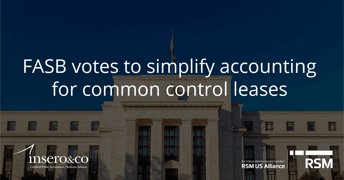 Fasb Votes To Simplify Accounting For Common Control Leases Insero