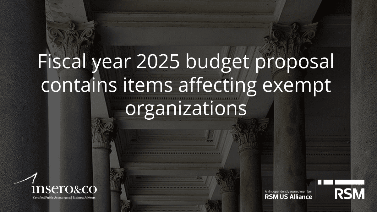 Fiscal year 2025 budget proposal contains items affecting exempt organizations