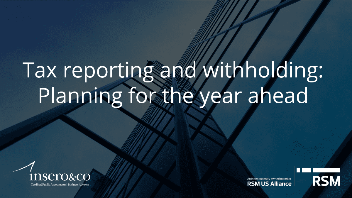 Tax Reporting and Withholding: Planning For The Year Ahead