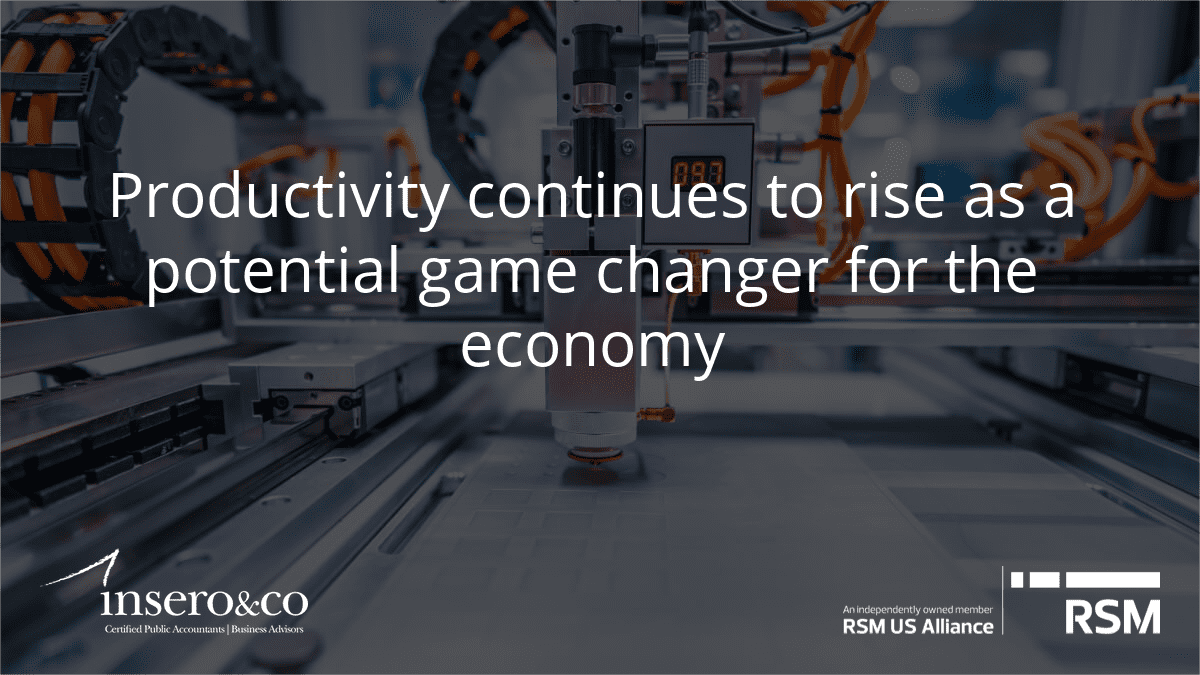 Productivity Continues to Rise as a Potential Game Changer for the Economy