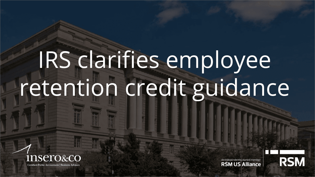 IRS Clarifies Employee Retention Credit Guidance