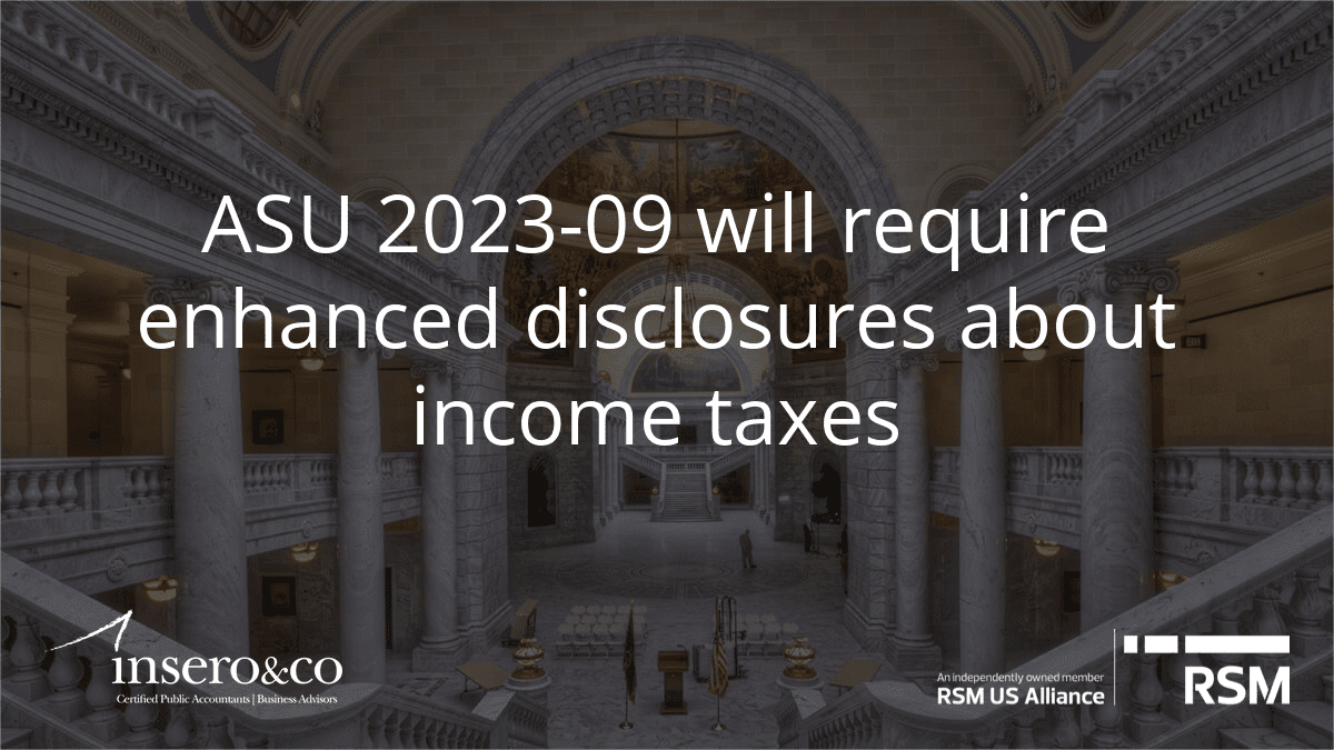 ASU 2023-09 Will Require Enhanced Disclosures About Income Taxes