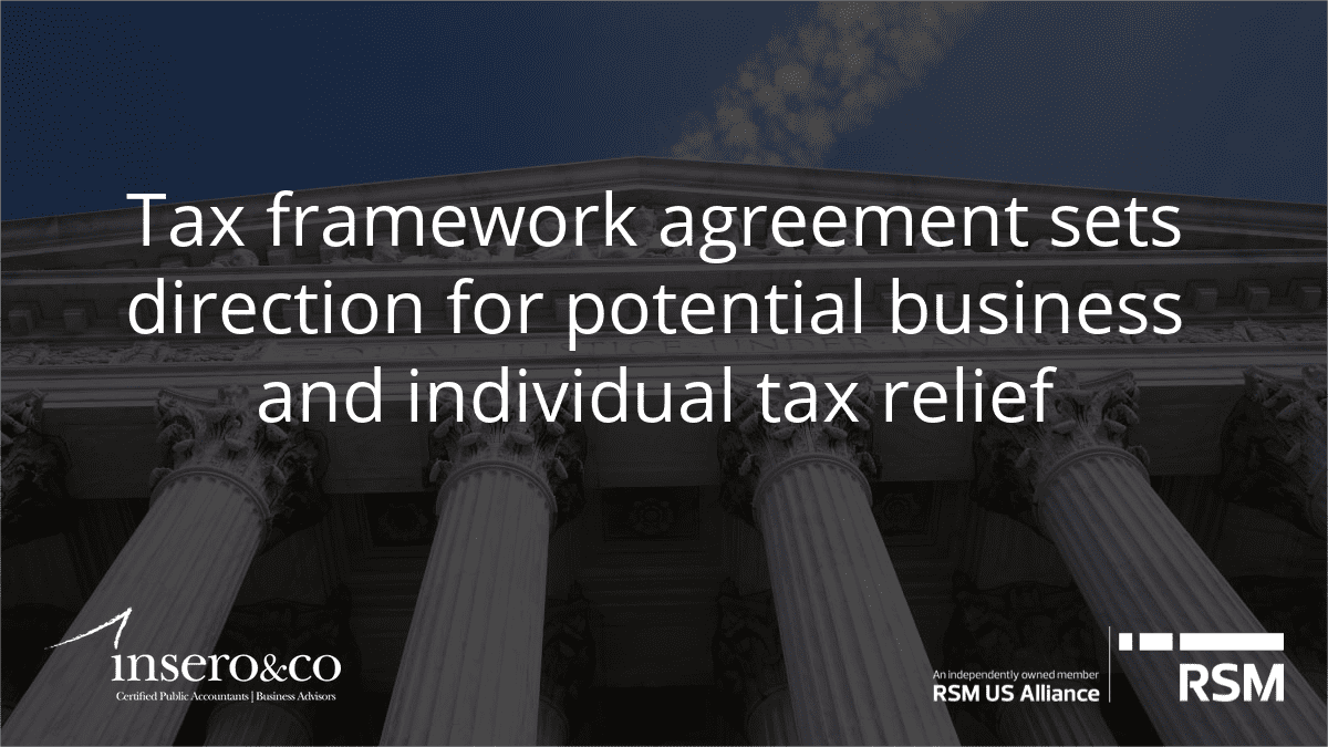Tax Framework Agreement Sets Direction for Potential Business and Individual Tax Relief