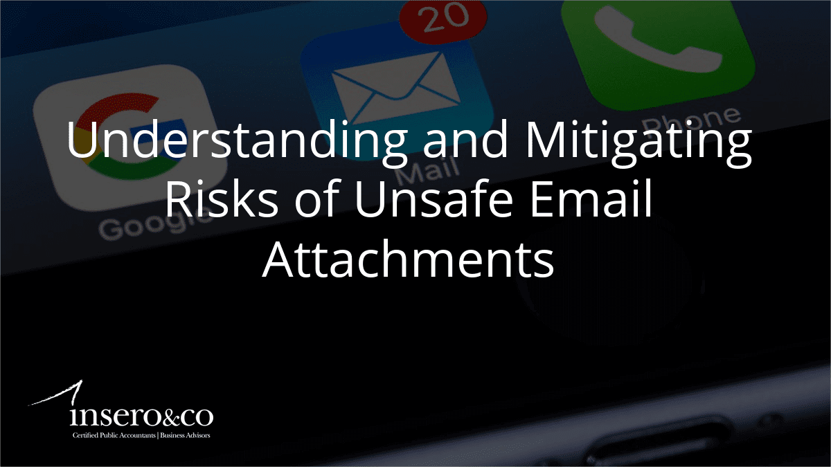 Understanding and Mitigating Risks of Unsafe Email Attachments