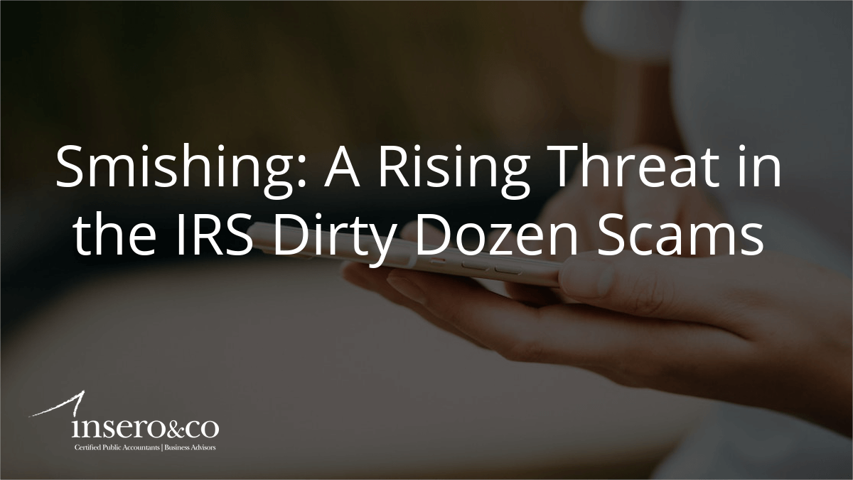 Smishing: A Rising Threat in the IRS Dirty Dozen Scams