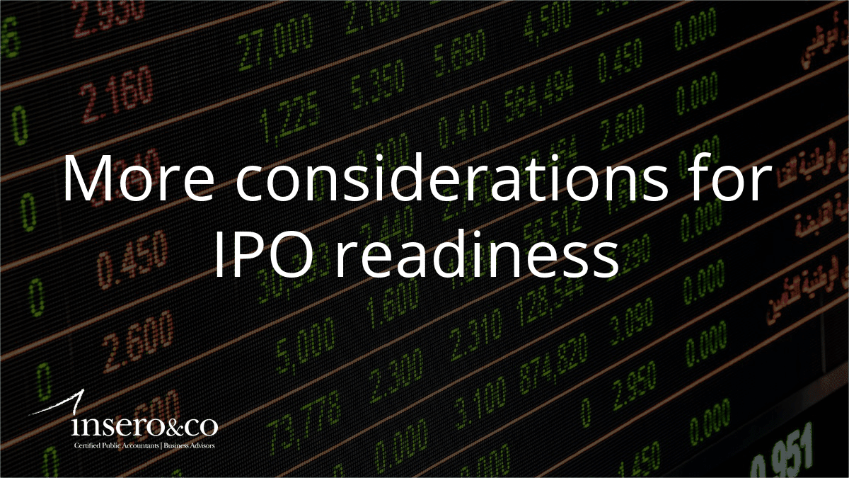 More Considerations for IPO Readiness