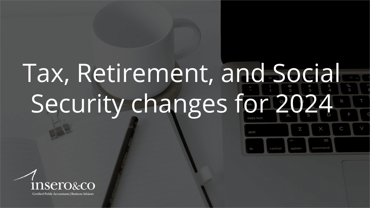 Tax, Retirement and Social Security Changes for 2024