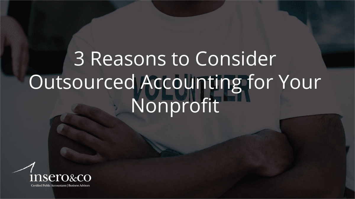 3 Reasons to Consider Outsourced Accounting for Your Nonprofit