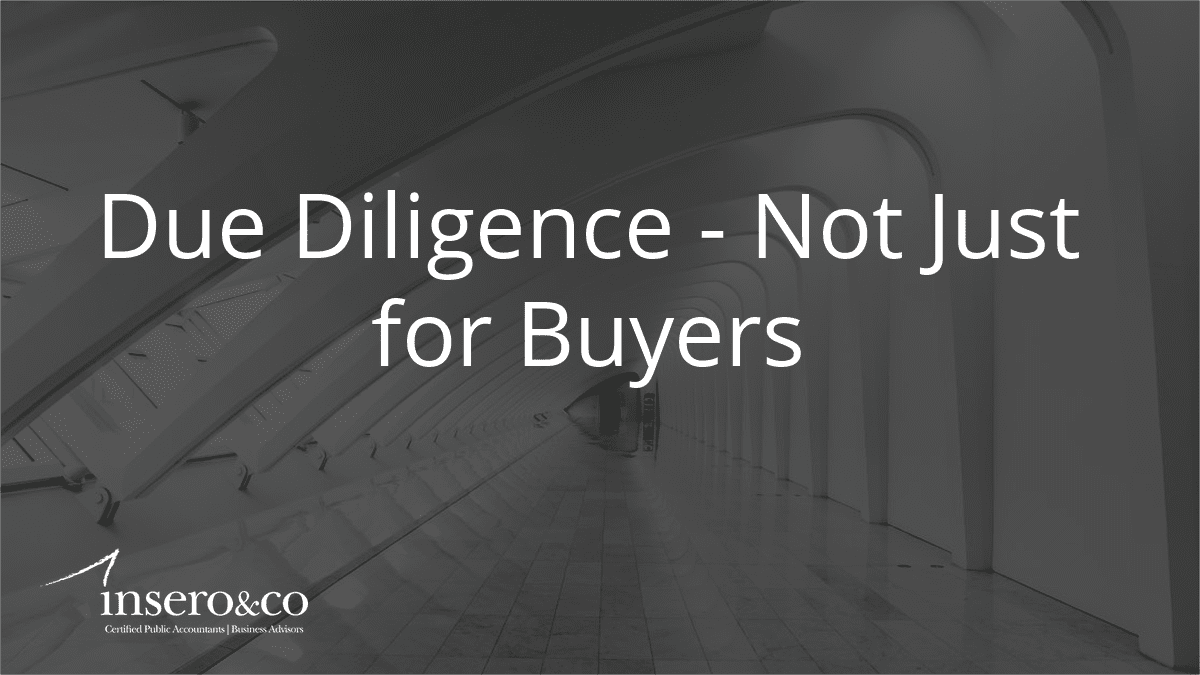 Due Diligence - Not Just for Buyers