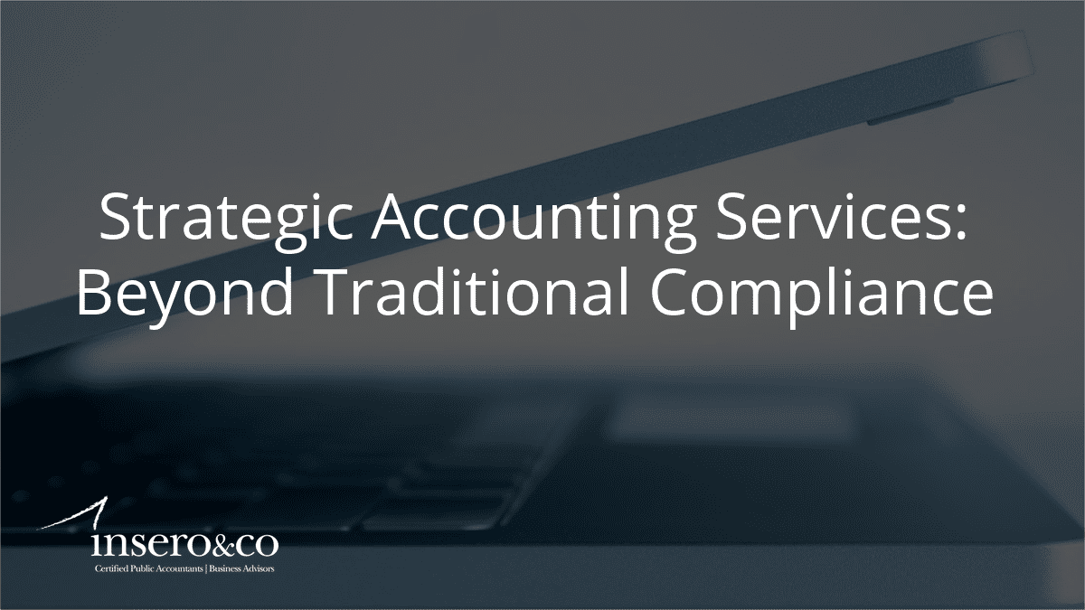 Strategic Accounting Services: Beyond Traditional Compliance