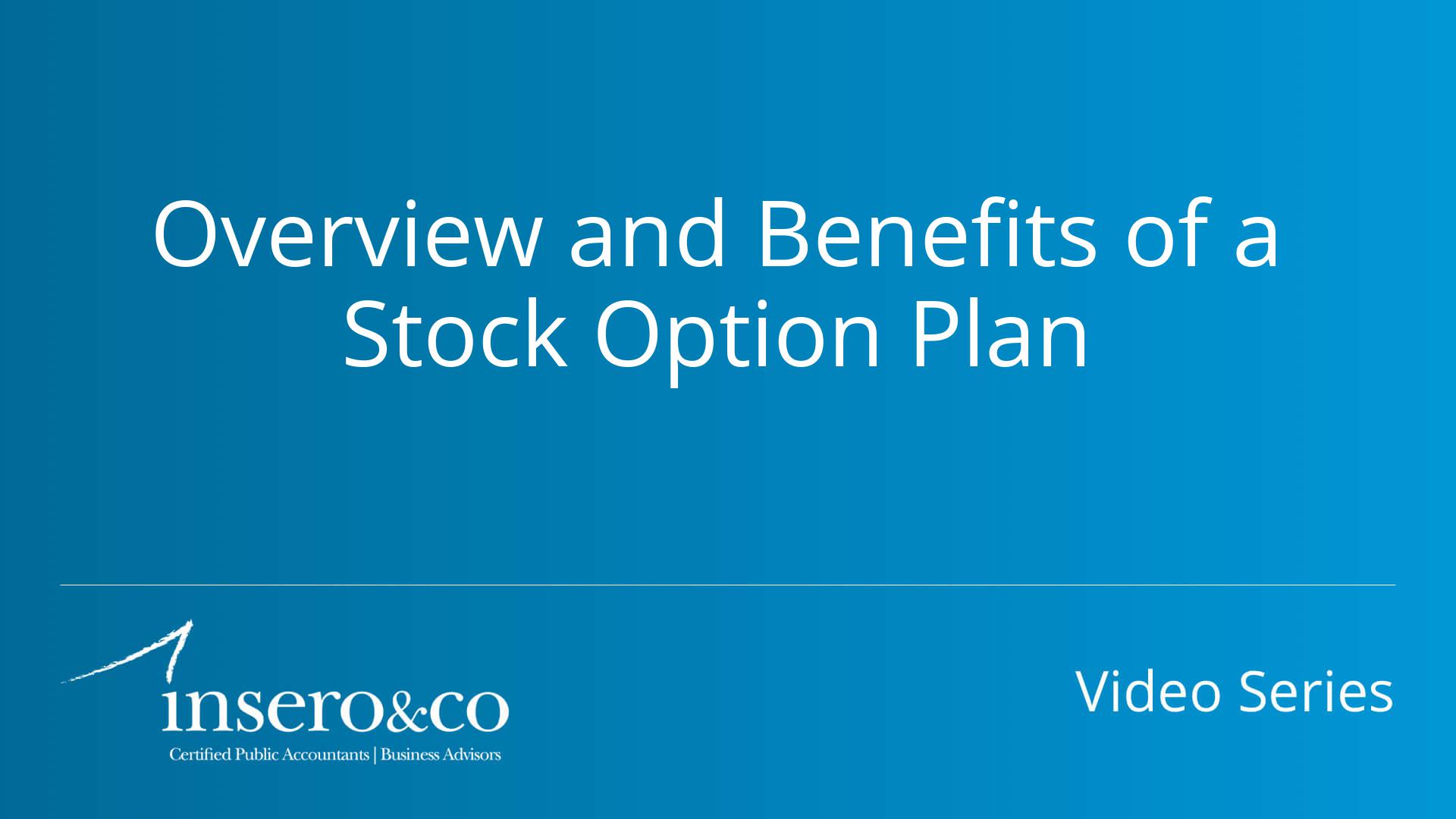 Overview And Benefits Of A Stock Option Plan Insero Co CPAs