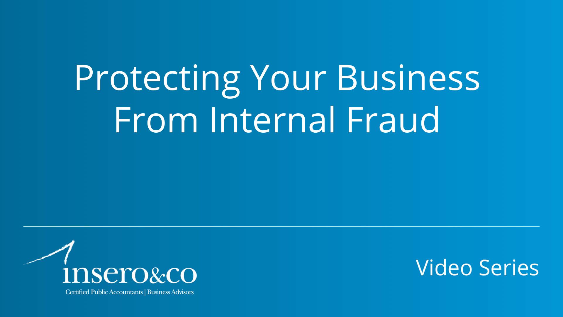 Protecting Your Business From Internal Fraud